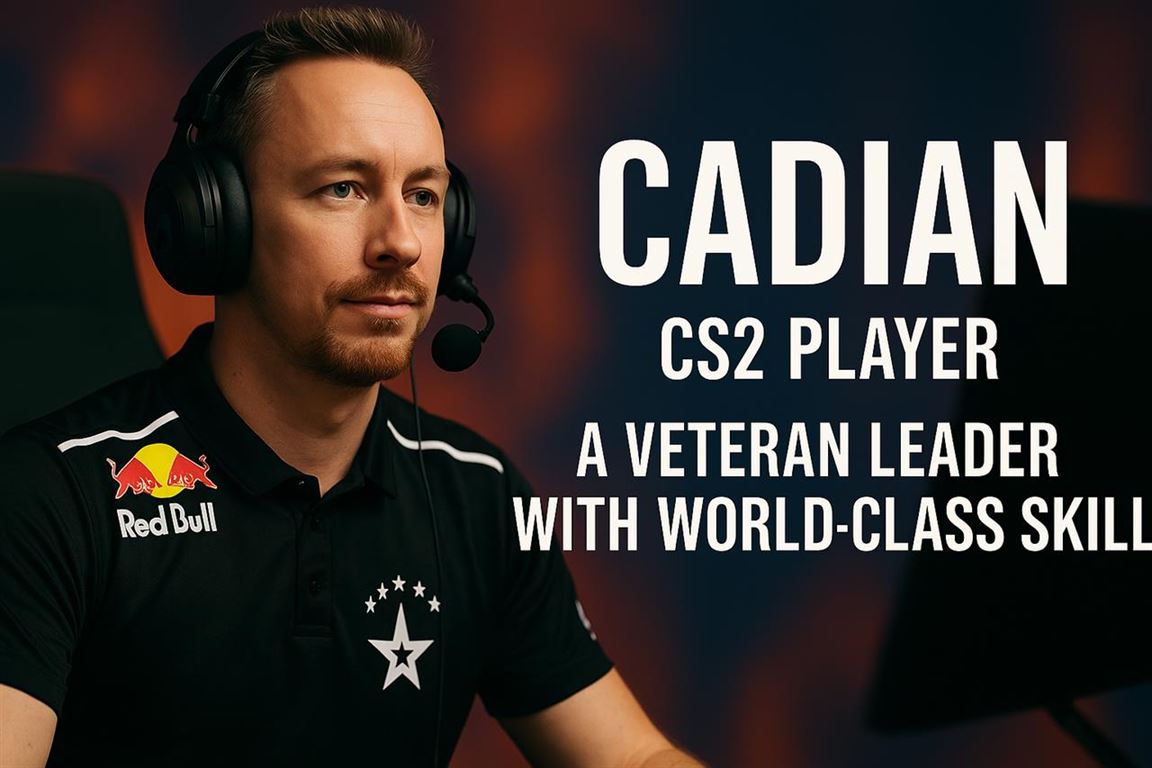 Cadian cs2 player - a veteran leader with world-class skill